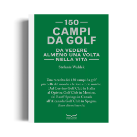 150 Campi Da Golf Da Vedere Almeno Una Volta Nella Vita