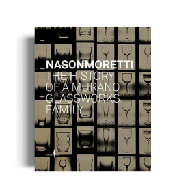Nason e Moretti: Una famiglia del vetro